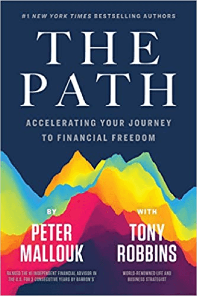 The Path: Accelerating Your Journey to Financial Freedom — Peter Mallouk & Tony Robbins